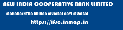 NEW INDIA COOPERATIVE BANK LIMITED  MAHARASHTRA BRIHAN MUMBAI NAVI MUMBAI   ifsc code